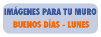Imagenes día Lunes