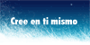 Cree en ti mismo
